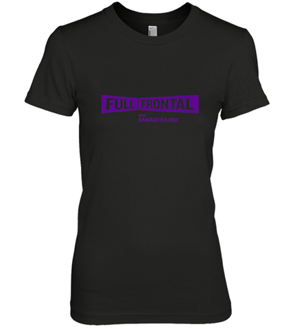 Full Frontal with Samantha Bee Purple Logo Women's Premium T-Shirt Women's Premium T-Shirt / Black / XS Women's Premium T-Shirt - jonhlittlestore88