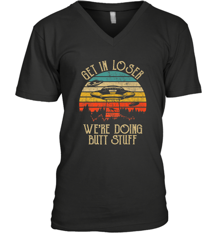 Retro Vintage Get In Loser We're Doing Butt Stuff Alien UFO Men's V-Neck Men's V-Neck / Black / S Men's V-Neck - jonhlittlestore88