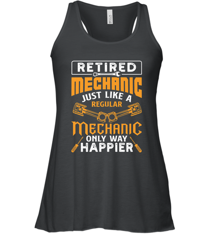Retired Mechanic Just Like A Regular Only Way Happier Women's Racerback Tank Women's Racerback Tank / Black / XS Women's Racerback Tank - jonhlittlestore88
