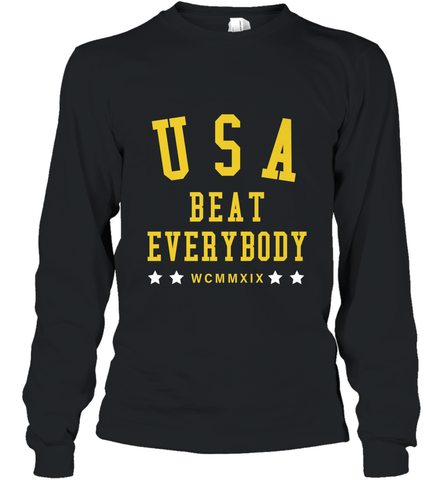 USA Beat Everybody Shirt _ USA Beat Everybody Long Sleeve T-Shirt Long Sleeve T-Shirt / Black / S Long Sleeve T-Shirt - jonhlittlestore88