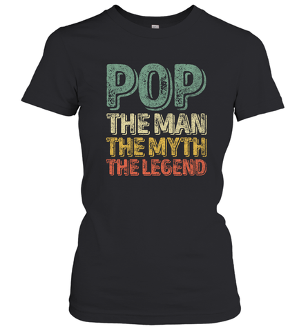 Pop The Man The Myth The Legend Father's Day Women's T-Shirt Women's T-Shirt / Black / XS Apparel - jonhlittlestore88
