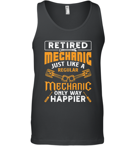 Retired Mechanic Just Like A Regular Only Way Happier Men's Tank Top Men's Tank Top / Black / XS Men's Tank Top - jonhlittlestore88