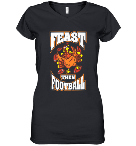 Funny Thanksgiving Turkey Feast Than Football Women's V-Neck T-Shirt Women's V-Neck T-Shirt / Black / S Women's V-Neck T-Shirt - jonhlittlestore88