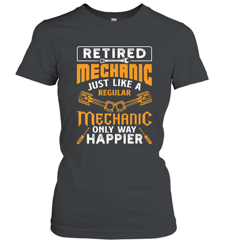 Retired Mechanic Just Like A Regular Only Way Happier Women's T-Shirt Women's T-Shirt / Black / S Women's T-Shirt - jonhlittlestore88