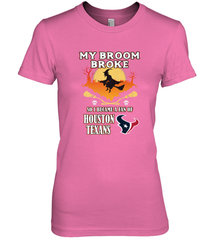 Broom Broke So I Became A Fan of Houston Texans  NFL Halloween Costume Women's Premium T-Shirt Women's Premium T-Shirt - jonhlittlestore88