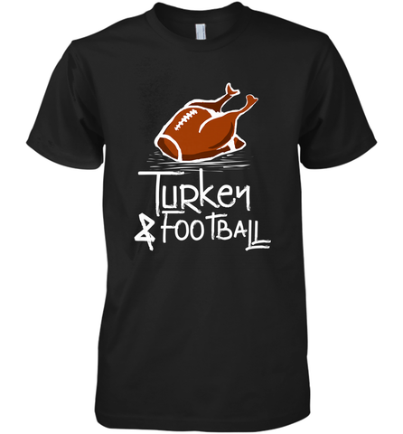Turkey And Football Thanksgiving Day Football Fan Holiday Gift Men's Premium T-Shirt Men's Premium T-Shirt / Black / XS Men's Premium T-Shirt - jonhlittlestore88