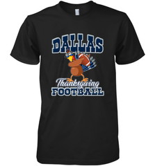 Dallas Thanksgiving Day Funny Turkey Playing Texas Football Premium T Shirt Men's Premium T-Shirt Men's Premium T-Shirt - jonhlittlestore88