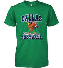 Dallas Thanksgiving Day Funny Turkey Playing Texas Football Premium T Shirt Men's Premium T-Shirt Men's Premium T-Shirt - jonhlittlestore88