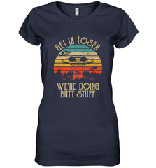 Retro Vintage Get In Loser We're Doing Butt Stuff Alien UFO Women's V-Neck T-Shirt Women's V-Neck T-Shirt - jonhlittlestore88