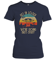 Retro Vintage Get In Loser We're Doing Butt Stuff Alien UFO Women's T-Shirt Women's T-Shirt - jonhlittlestore88