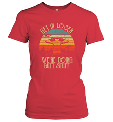 Retro Vintage Get In Loser We're Doing Butt Stuff Alien UFO Women's T-Shirt Women's T-Shirt - jonhlittlestore88