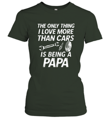 The only thing I love more than Cars is Being a Papa Funny Women's T-Shirt Apparel - jonhlittlestore88