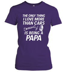 The only thing I love more than Cars is Being a Papa Funny Women's T-Shirt Apparel - jonhlittlestore88