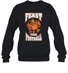 Funny Thanksgiving Turkey Feast Than Football Crewneck Sweatshirt Crewneck Sweatshirt - jonhlittlestore88