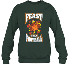 Funny Thanksgiving Turkey Feast Than Football Crewneck Sweatshirt Crewneck Sweatshirt - jonhlittlestore88