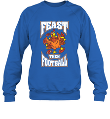 Funny Thanksgiving Turkey Feast Than Football Crewneck Sweatshirt Crewneck Sweatshirt - jonhlittlestore88