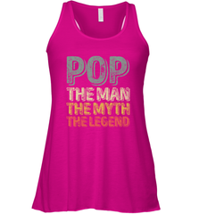 Pop The Man The Myth The Legend Father's Day Women's Racerback Tank Apparel - jonhlittlestore88