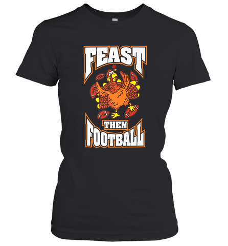 Funny Thanksgiving Turkey Feast Than Football Women's T-Shirt Women's T-Shirt / Black / S Women's T-Shirt - jonhlittlestore88