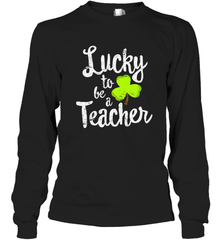 Teacher St. Patrick's Day Shirt, Lucky To Be A Teacher Long Sleeve T-Shirt Long Sleeve T-Shirt - jonhlittlestore88