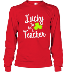 Teacher St. Patrick's Day Shirt, Lucky To Be A Teacher Long Sleeve T-Shirt Long Sleeve T-Shirt - jonhlittlestore88
