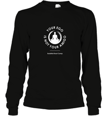 Your Ego Is Not Your Amigo Long Sleeve T-Shirt Long Sleeve T-Shirt - jonhlittlestore88