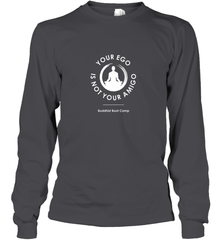 Your Ego Is Not Your Amigo Long Sleeve T-Shirt Long Sleeve T-Shirt - jonhlittlestore88