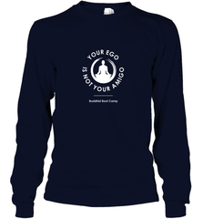 Your Ego Is Not Your Amigo Long Sleeve T-Shirt Long Sleeve T-Shirt - jonhlittlestore88