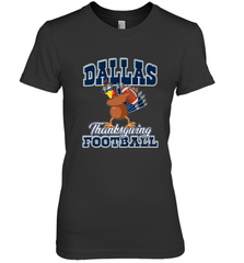 Dallas Thanksgiving Day Funny Turkey Playing Texas Football Premium T Shirt Women's Premium T-Shirt Women's Premium T-Shirt - jonhlittlestore88