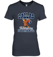 Dallas Thanksgiving Day Funny Turkey Playing Texas Football Premium T Shirt Women's Premium T-Shirt Women's Premium T-Shirt - jonhlittlestore88