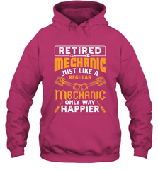 Retired Mechanic Just Like A Regular Only Way Happier Hooded Sweatshirt Hooded Sweatshirt - jonhlittlestore88