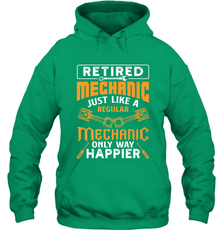 Retired Mechanic Just Like A Regular Only Way Happier Hooded Sweatshirt Hooded Sweatshirt - jonhlittlestore88