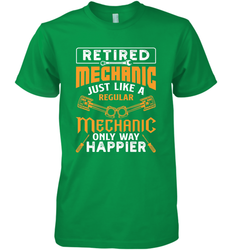 Retired Mechanic Just Like A Regular Only Way Happier Men's Premium T-Shirt