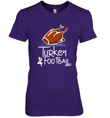 Turkey And Football Thanksgiving Day Football Fan Holiday Gift Women's Premium T-Shirt Women's Premium T-Shirt - jonhlittlestore88