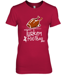 Turkey And Football Thanksgiving Day Football Fan Holiday Gift Women's Premium T-Shirt Women's Premium T-Shirt - jonhlittlestore88