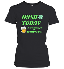 Irish today hungover tomorrow St Patricks Day Shirt Women's T-Shirt Women's T-Shirt - jonhlittlestore88