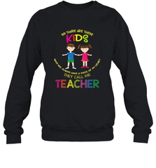 They Call Me Teacher School Kids Fun Appreciation Crewneck Sweatshirt Crewneck Sweatshirt - jonhlittlestore88