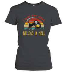 Vintage I Hope They Serve Tacos In Hell Halloween Costume Women's T-Shirt Women's T-Shirt - jonhlittlestore88
