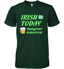 Irish today hungover tomorrow St Patricks Day Shirt Men's Premium T-Shirt Men's Premium T-Shirt - jonhlittlestore88