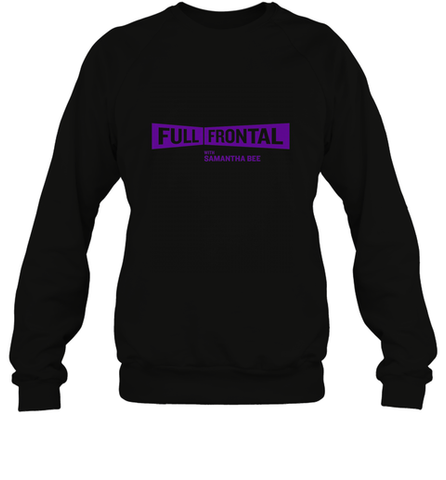 Full Frontal with Samantha Bee Purple Logo Crewneck Sweatshirt Crewneck Sweatshirt / Black / S Crewneck Sweatshirt - jonhlittlestore88