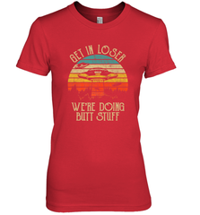 Retro Vintage Get In Loser We're Doing Butt Stuff Alien UFO Women's Premium T-Shirt Women's Premium T-Shirt - jonhlittlestore88