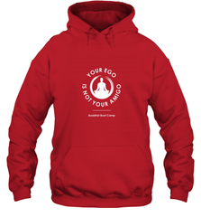 Your Ego Is Not Your Amigo Hooded Sweatshirt Hooded Sweatshirt - jonhlittlestore88