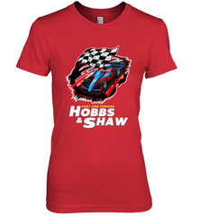 Fast and the furious Hobbs and Shaw Women's Premium T-Shirt Women's Premium T-Shirt - jonhlittlestore88