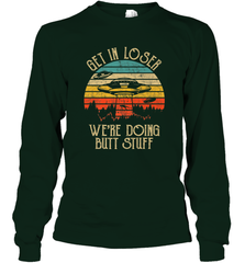Retro Vintage Get In Loser We're Doing Butt Stuff Alien UFO Long Sleeve T-Shirt Long Sleeve T-Shirt - jonhlittlestore88