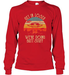 Retro Vintage Get In Loser We're Doing Butt Stuff Alien UFO Long Sleeve T-Shirt Long Sleeve T-Shirt - jonhlittlestore88