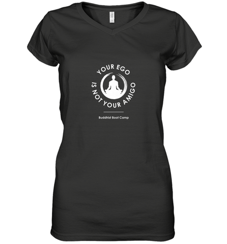 Your Ego Is Not Your Amigo Women's V-Neck T-Shirt Women's V-Neck T-Shirt / Black / S Women's V-Neck T-Shirt - jonhlittlestore88