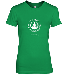 Your Ego Is Not Your Amigo Women's Premium T-Shirt Women's Premium T-Shirt - jonhlittlestore88