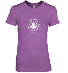 Your Ego Is Not Your Amigo Women's Premium T-Shirt Women's Premium T-Shirt - jonhlittlestore88