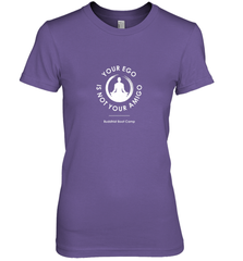 Your Ego Is Not Your Amigo Women's Premium T-Shirt Women's Premium T-Shirt - jonhlittlestore88