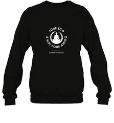 Your Ego Is Not Your Amigo Crewneck Sweatshirt Crewneck Sweatshirt - jonhlittlestore88