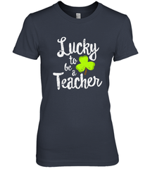 Teacher St. Patrick's Day Shirt, Lucky To Be A Teacher Women's Premium T-Shirt Women's Premium T-Shirt - jonhlittlestore88